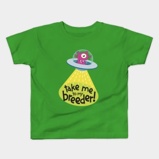 Take Me My Breeder! Kids T-Shirt